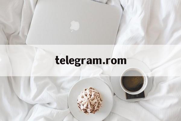 telegram.rom的简单介绍